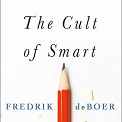[VIEW] KINDLE 📂 The Cult of Smart: How Our Broken Education System Perpetuates Socia
