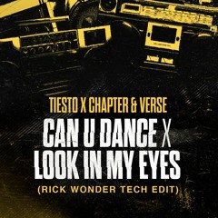 Tiesto x Chapter & Verse - Can U Dance x Look In My Eyes (Rick Wonder Tech Edit)