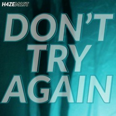 Dont Try Again feat. Tys (Insta: @h4ze.m1st)