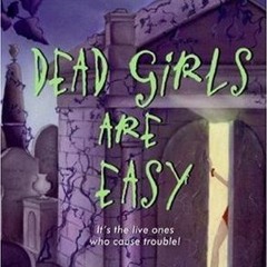Dead Girls Are Easy by Terri Garey