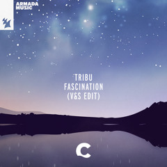 TRIBU - Fascination (V&S Edit)