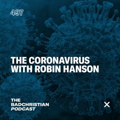 #497 The Coronavirus with Robin Hanson
