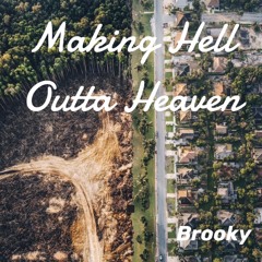 Making Hell out of Heaven