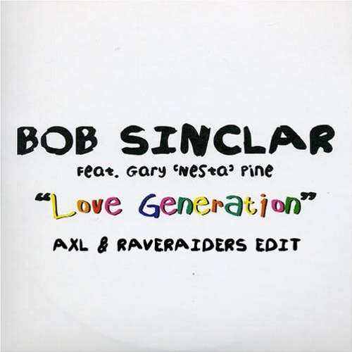 Bob Sinclar, Gary Pine - Love generation ( AXL & RaveRaiders HARDTECHNO) [FREE DOWNLOAD]