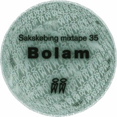 Sakskøbing Mixtape # 35 / Bolam