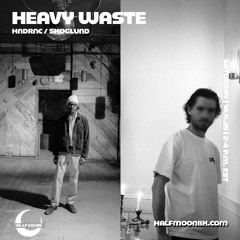 Heavy Waste w/HNDRNC & SHOGLUND - 10.11.25