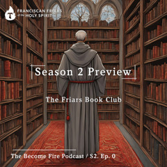 Season 2 Preview - Become Fire Podcast S2. Ep #0