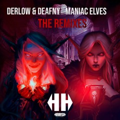 DERLOW X DEAFNY - MANIAC ELVES (FARUD EBRATT & V1ACKO Remix)