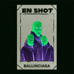 BALLINCIAGA - EN SHOT (WELPA TECHNO FLIP)