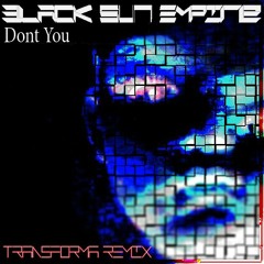 Black Sun Empire - Don't You (Transforma Remix)[Free Download]