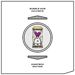 Bubble Gum - Calfskin (Original Mix)