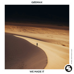 GØDMAX - We Made It