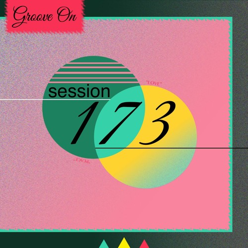 Groove On: Session 173