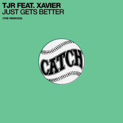 Just Gets Better (Todd Edwards Underground Version) [feat. Xavier]