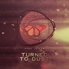 Turned To Dust