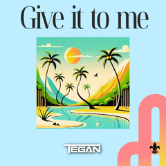Give it To Me