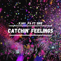 Catchin' Feelings Ft Sire - Prod By FlipTunesMusic
