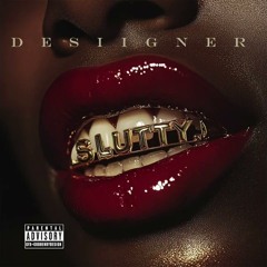 Desiigner ~ Slutty
