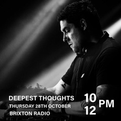 Brixton Radio presents: Deepest Thoughts (28/10-21)