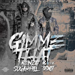 Gimmie That (feat. SugarHill Ddot)