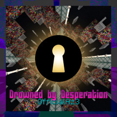 Drowned by Desperation