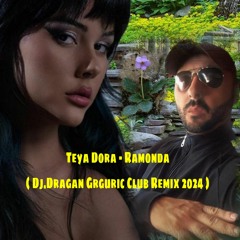 Teya Dora - Ramonda ( Dj.Dragan Grguric Club Remix 2024 )