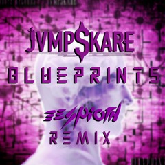Jvmpskare - Blueprints (Espioth Remix)
