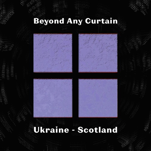 Beyond Any Curtain