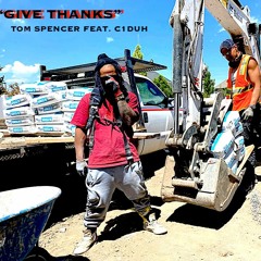 "Give Thanks" by Tom Spencer feat. C1.DuH