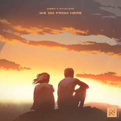 Kisshi & Ryuklear - We Go From Here [UXN Release]