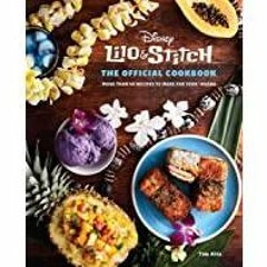 [Download PDF] Lilo and Stitch: The Official Cookbook: More Than 40 Recipes to Make for Your &#x27Oh