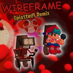 Wireframe [Splatted! Remix]
