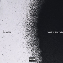 Not Around