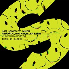 Jax Jones Ft MNEK X Redondo, Rockefeller & BIM - Where Did Emotion Go (Audio K9 Mashup)