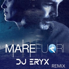 MARE FUORI - DJ ERYX REMIX #free download