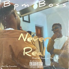 Bpm Boss Nah Real  (Prod By SimonOnThe Track)