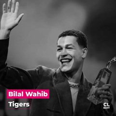 Bilal Wahib - Tigers (CLAPLOOPERS Edit)[FREE DOWNLOAD]