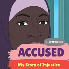 [View] KINDLE ✔️ Accused: My Story of Injustice (I, Witness) by  Adama Bah,Zainab Nas