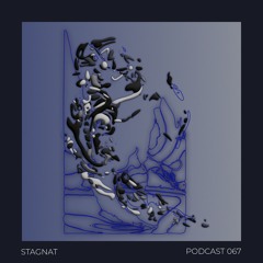 Podcast 067 - STAGNAT [live]