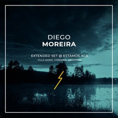 Diego Moreira @ Live Extended Set - Estamos Aca, Cordoba, Argentina 🇦🇷 [Formato Bar]