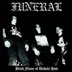 Funeral - Black Flame Of Unholy Hate