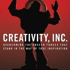 [PDF] Creativity, Inc.: Overcoming the Unseen Forces That Stand in the Way of True Inspiration - Ed