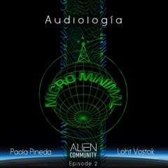 Audiología - Episode 2 - Paola Pineda & Loht Vostok (Honduras)
