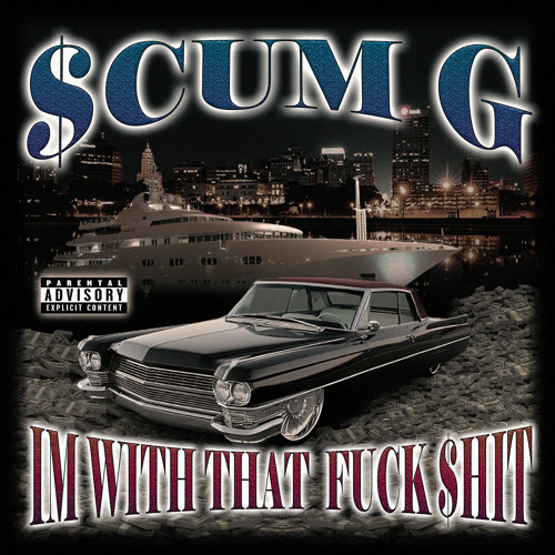 IM WITH THAT FUCK $HIT