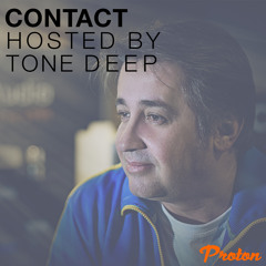 CONTACT - Tone Deep On PROTON (AUGUST 2020)