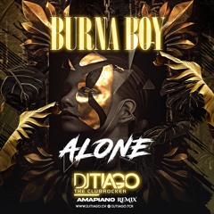 Burna Boy - Alone (DJ Tiago Amapiano Remix)