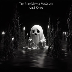 The Ruff Mate & McGrady - All I Know