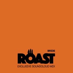 ROAST - MIX 041 - BRIDE