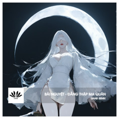 BÁI NGUYỆT 拜月 - GNAB REMIX