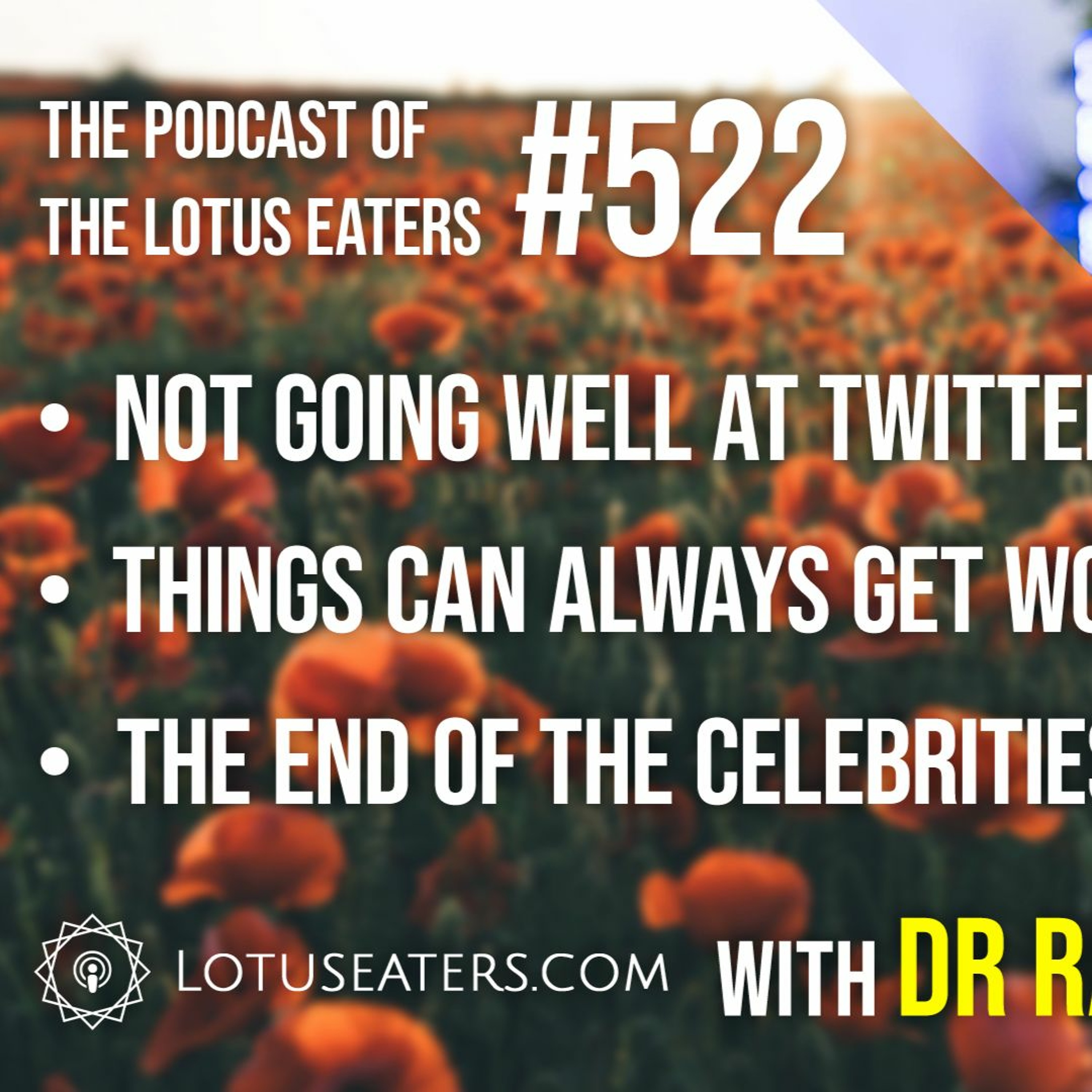The Podcast of the Lotus Eaters #522